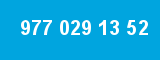 977 029 13 52